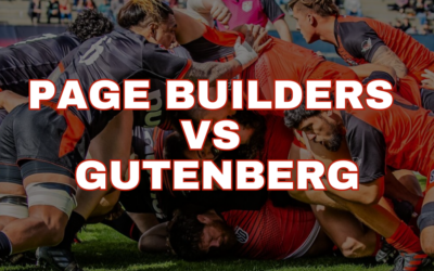 WordPress Page Builders vs Gutenberg Comparison. Which is #1?